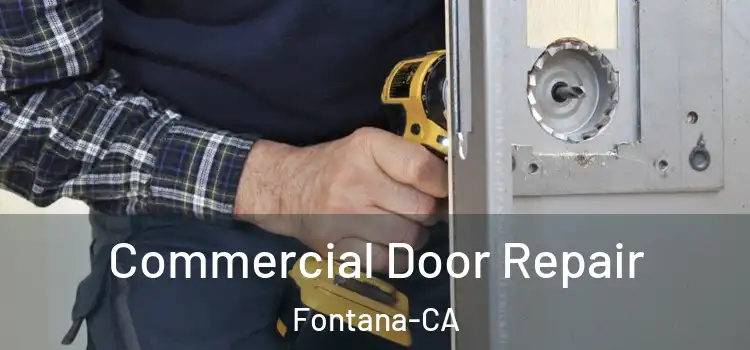  Commercial Door Repair Fontana-CA