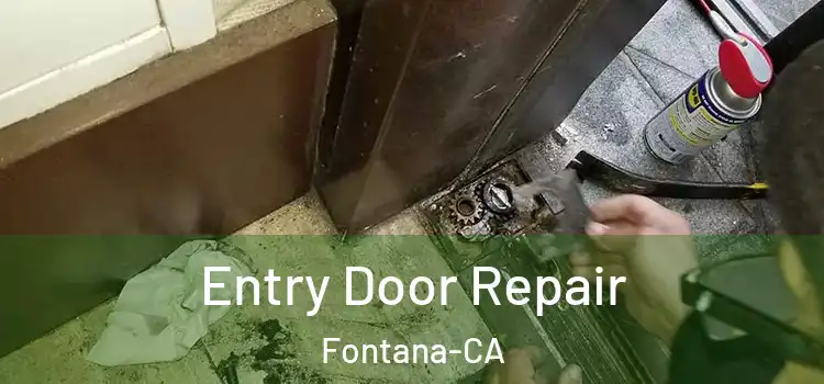 Entry Door Repair Fontana-CA