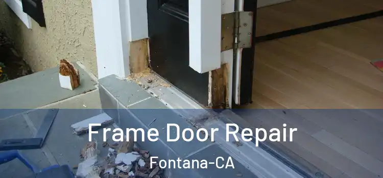 Frame Door Repair Fontana-CA