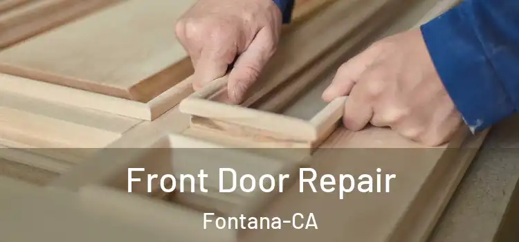  Front Door Repair Fontana-CA