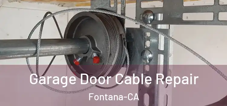  Garage Door Cable Repair Fontana-CA