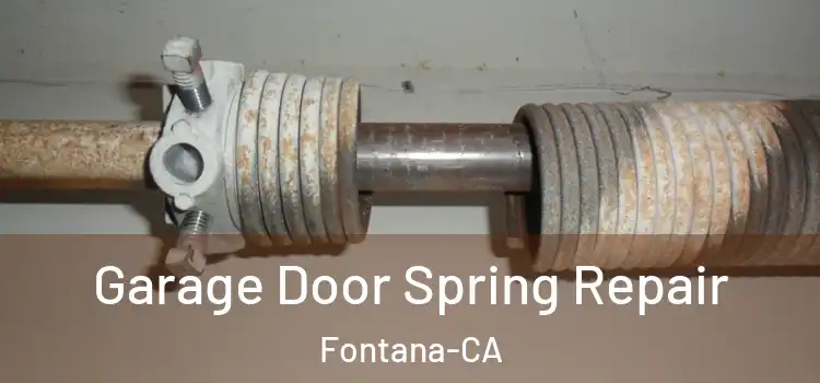  Garage Door Spring Repair Fontana-CA