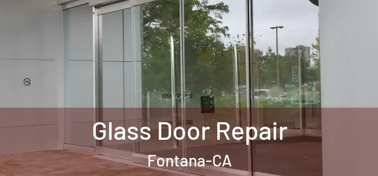  Glass Door Repair Fontana-CA