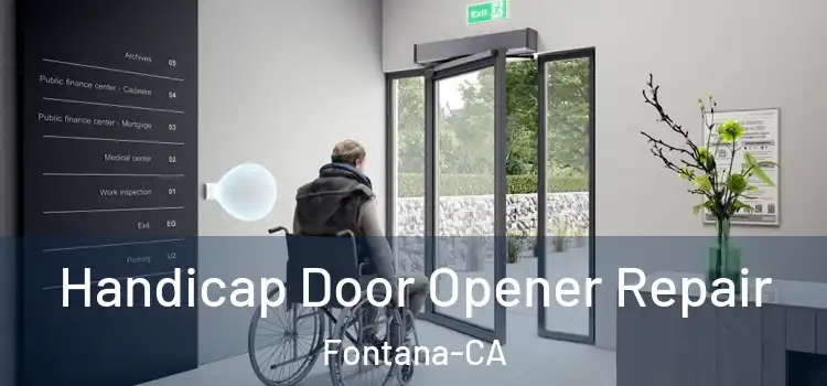  Handicap Door Opener Repair Fontana-CA