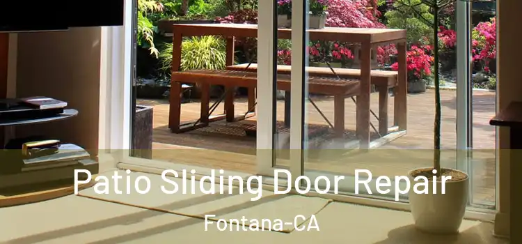  Patio Sliding Door Repair Fontana-CA