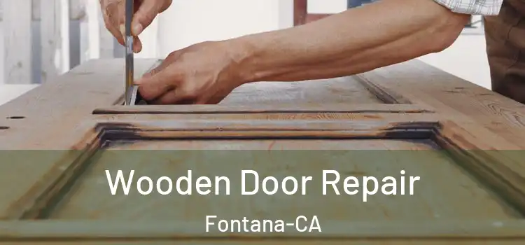  Wooden Door Repair Fontana-CA